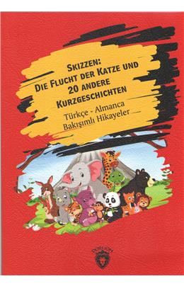 Skizzen Die Flucht Der Katze Und 20 Andere Kurzgeschichten Almanca Türkçe Bakışımlı Hikayeler