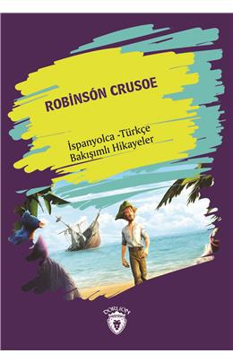 Robinson Crusoe (Robinson Crusoe) İspanyolca Türkçe Bakışımlı Hikayeler