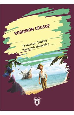 Robinson Crusoe (Robinson Crusoe) Fransızca Türkçe Bakışımlı Hikayeler