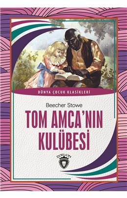 Tom Amcanın Kulübesi Dünya Çocuk Klasikleri (7-12 Yaş)