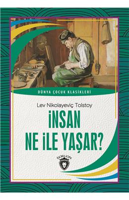 İnsan Ne İle Yaşar Dünya Çocuk Klasikleri (7-12 Yaş)