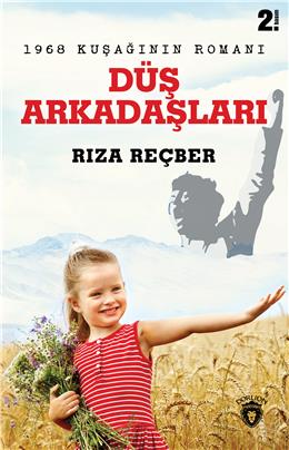 Düş Arkadaşları 1968 Kuşağının Romanı