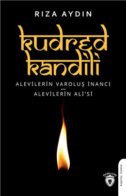 Kudred Kandili Alevilerin Varoluş Süreci Alevilerin Ali’Si