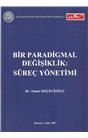 Bir Paradigmal Değişiklik Süreç Yönetimi (2003) (İkinci El)