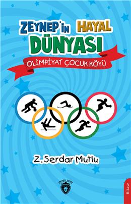 Zeynep’İn Hayal Dünyası Olimpiyat Çocuk Köyü