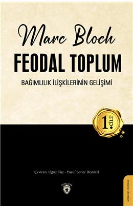 Feodal Toplum Bağımlılık İlişkilerinin Gelişimi Cilt 1