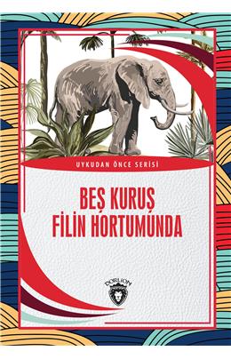 Beş Kuruş Filin Hortumunda Uykudan Önce Serisi (0-7 Yaş)