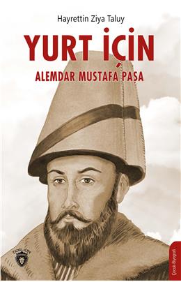 Yurt İçin Alemdar Mustafa Paşa