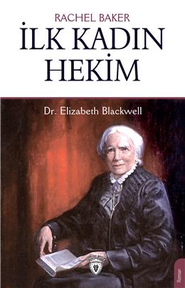 İlk Kadın Hekim Dr. Elizabeth Blackwell