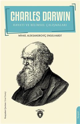 Charles Darwin Hayatı Ve Bilimsel Çalışmaları Biyografi