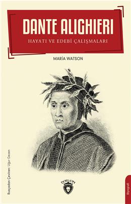 Dante Alighieri Hayatı Ve Edebi Çalışmaları Biyografi