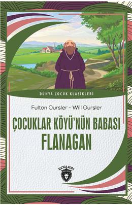 Çocuklar Köyünün Babası Flanagan Dünya Çocuk Klasikleri (7-12 Yaş)