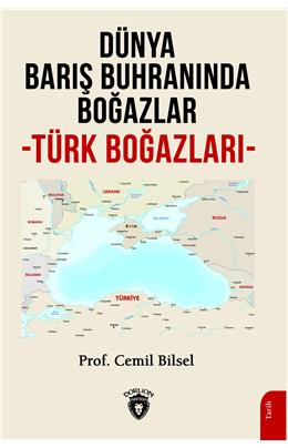 Dünya Barış Buhranında Boğazlar (Türk Boğazları)