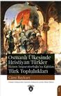 Osmanlı Ülkesinde Hristiyan Türkler Ve Bizans İmparatorluğuna Katılan Türk Toplulukları