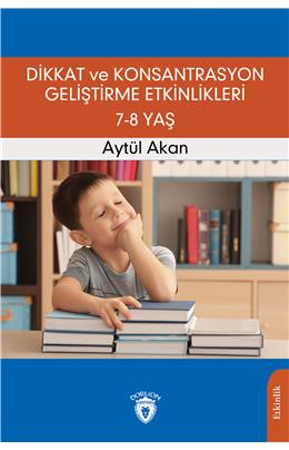 Dikkat Ve Konsantrasyon Geliştirme Etkinlikleri / 7-8 Yaş