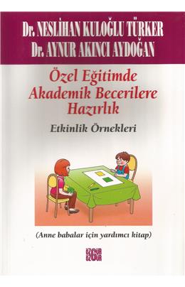 Özel Eğitimde Akademik Becerilere Hazırlık Etkinlik Örnekleri