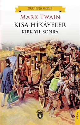 Kısa Hikayeler Kırk Yıl Sonra (Dorlion Gençlik Klasikleri)