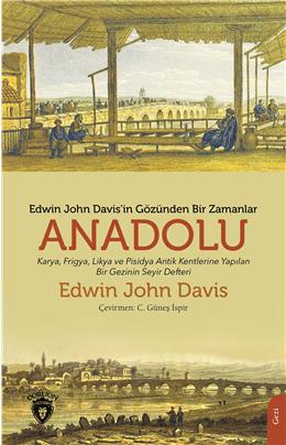 Edwin John Davis İn Gözünden Bir Zamanlar Anadolu