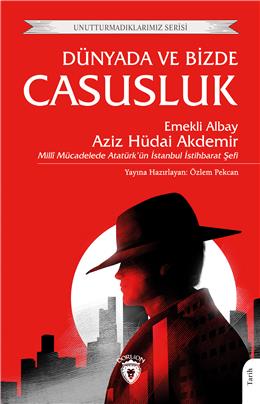 Dünyada Ve Bizde Casusluk Unutturmadıklarımız Serisi