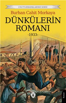 Dünkülerin Romanı Unutturmadıklarımız Serisi