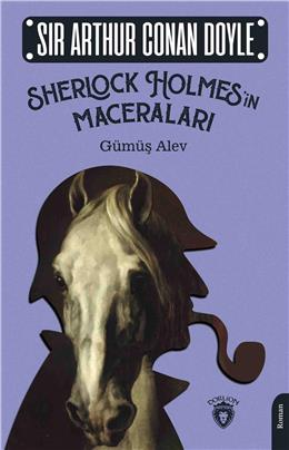 Sherlock Holmesin Maceraları Gümüş Alev Klasik Polisiye Serisi