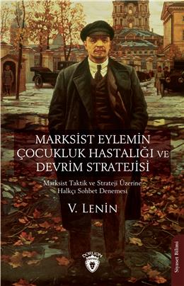 Marksist Eylemin Çocukluk Hastalığı Ve Devrim Stratejisi