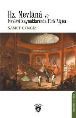 Hz. Mevlana Ve Mevlevi Kaynaklarında Türk Algısı