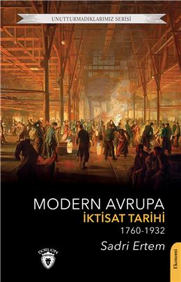 Modern Avrupa İktisat Tarihi (1760-1932) Unutturmadıklarımız Serisi