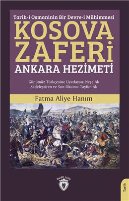 Tarih-İ Osmaninin Bir Devre-İ Mühimmesi Kosova Zaferi Ankara Hezimeti