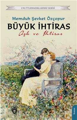 Büyük İhtiras Aşk Ve İhtiras Unutturmadıklarımız Serisi