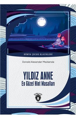 Yıldız Anne En Güzel Hint Masalları Dünya Çocuk Klasikleri (7-12 Yaş)