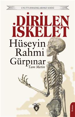 Dirilen İskelet Unutturmadıklarımız Serisi