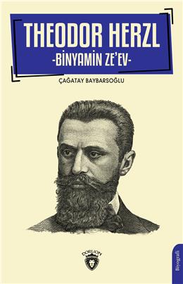 Theodor Herzl - Binyamin Zeev- Biyografi