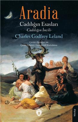 Aradia Cadılığın Esasları - Charles Godfrey Leland