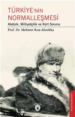 Türkiyenin Normalleşmesi Atatürk, Milliyetçilik Ve Kürt Sorunu