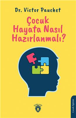 Çocuk Hayata Nasıl Hazırlanmalı?