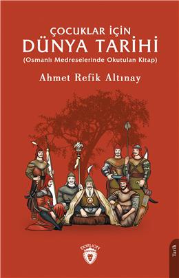 Çocuklar İçin Dünya Tarihi (Osmanlı Medreselerinde Okutulan Kitap)