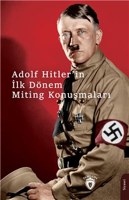 Adolf Hitlerin İlk Dönem Miting Konuşmaları