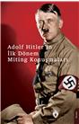 Adolf Hitlerin İlk Dönem Miting Konuşmaları