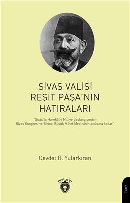 Sivas Valisi Reşit Paşanın Hatıraları