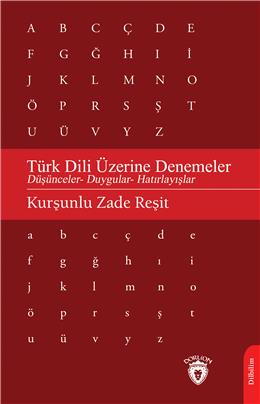 Türk Dili Üzerine Denemeler  Düşünceler- Duygular- Hatırlayışlar