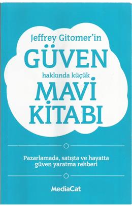 Jeffrey Gitomer İn Güven Hakkında Küçük Mavi Kitabı (İkinci El) (2010 Basım) (Stokta 1 Adet)