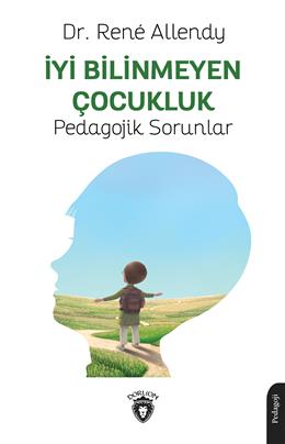 İyi Bilinmeyen Çocukluk Pedagojik Sorunlar