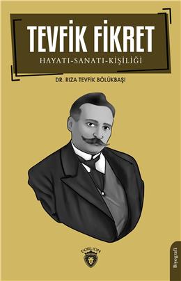 Tevfik Fikret Hayatı-Sanatı-Kişiliği -Biyografi