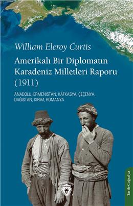 Amerikalı Bir Diplomatın Karadeniz Milletleri Raporu (1911)