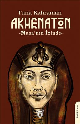 Akhenaton -Musanın İzinde-