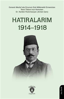 Hatıralarım 1914–1918 (Osmanlı Meclisinde Erzurum Eski Milletvekili)