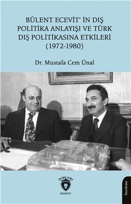 Bülent Ecevitin Dış Politika Anlayışı Ve Türk Dış Politikasına Etkileri (1972-1980)