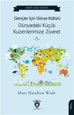 Gençler İçin Dünya Kültürü Dünyadaki Küçük Kuzenlerimize Ziyaret -1- Dorlion Gençlik Klasikleri