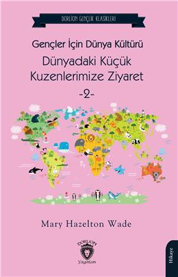 Gençler İçin Dünya Kültürü Dünyadaki Küçük Kuzenlerimize Ziyaret -2- Dorlion Gençlik Klasikleri